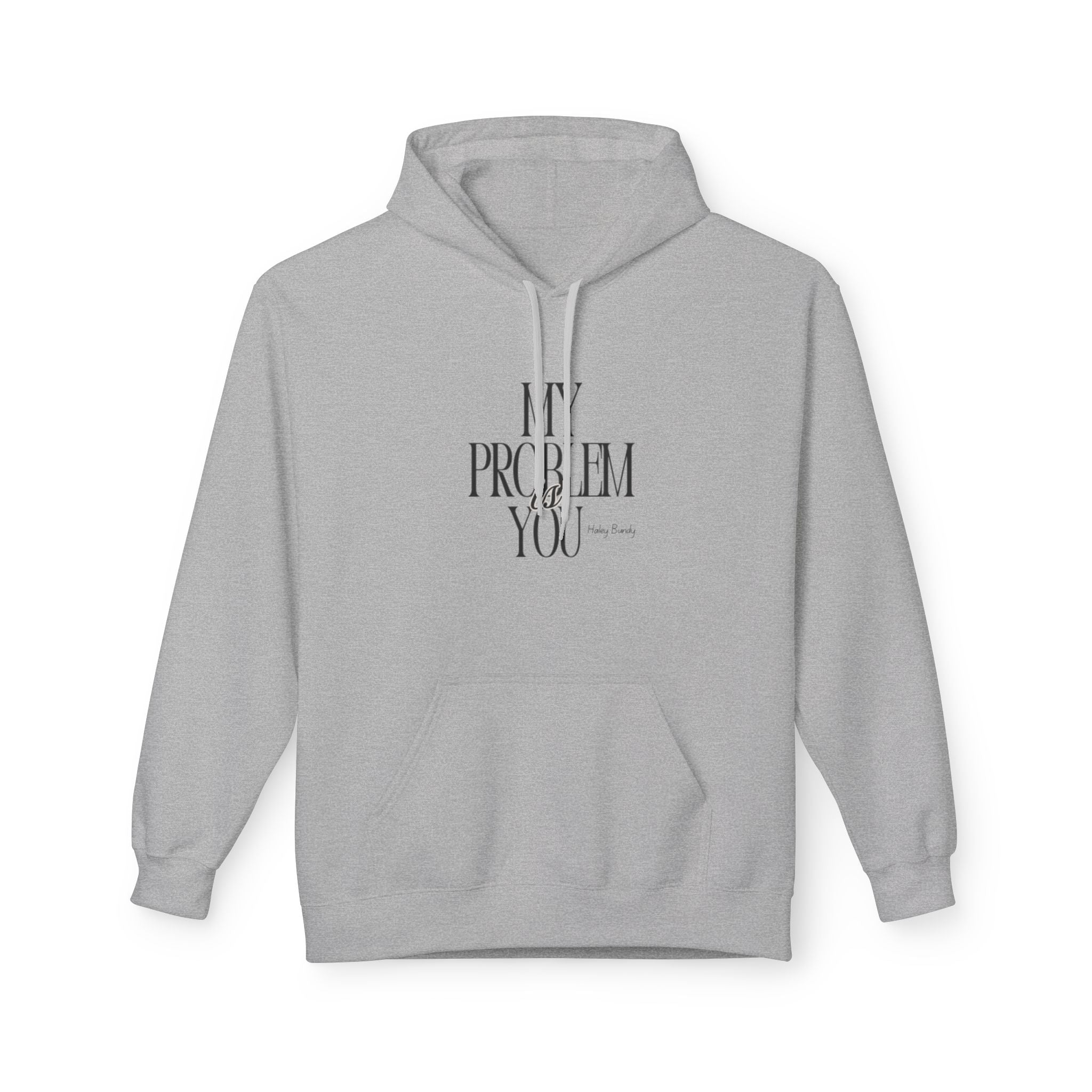 Hoodie — 'My Problem Is You' Minimalist Graphic Pullover