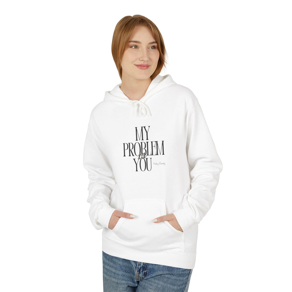 Hoodie — 'My Problem Is You' Minimalist Graphic Pullover