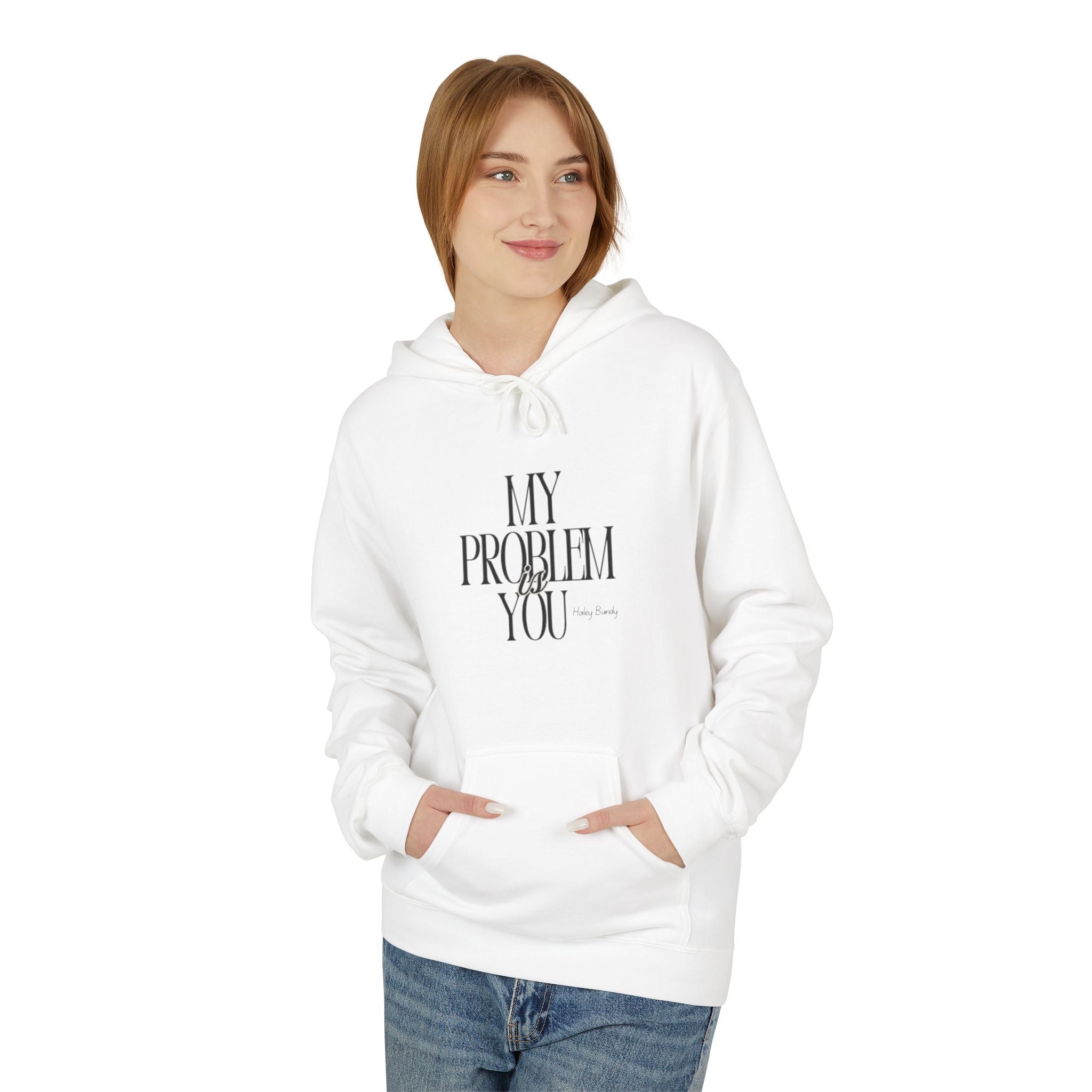 Hoodie — 'My Problem Is You' Minimalist Graphic Pullover