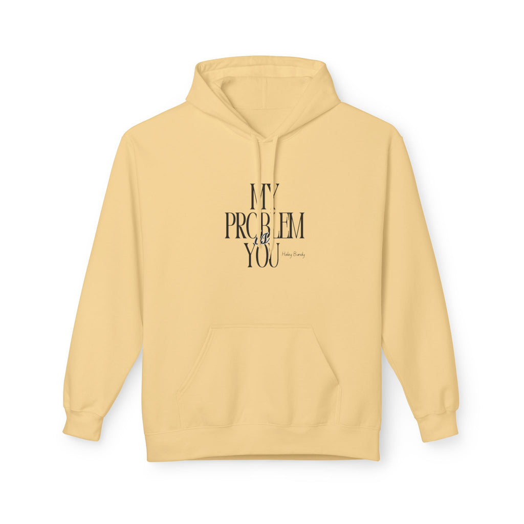 Hoodie — 'My Problem Is You' Minimalist Graphic Pullover