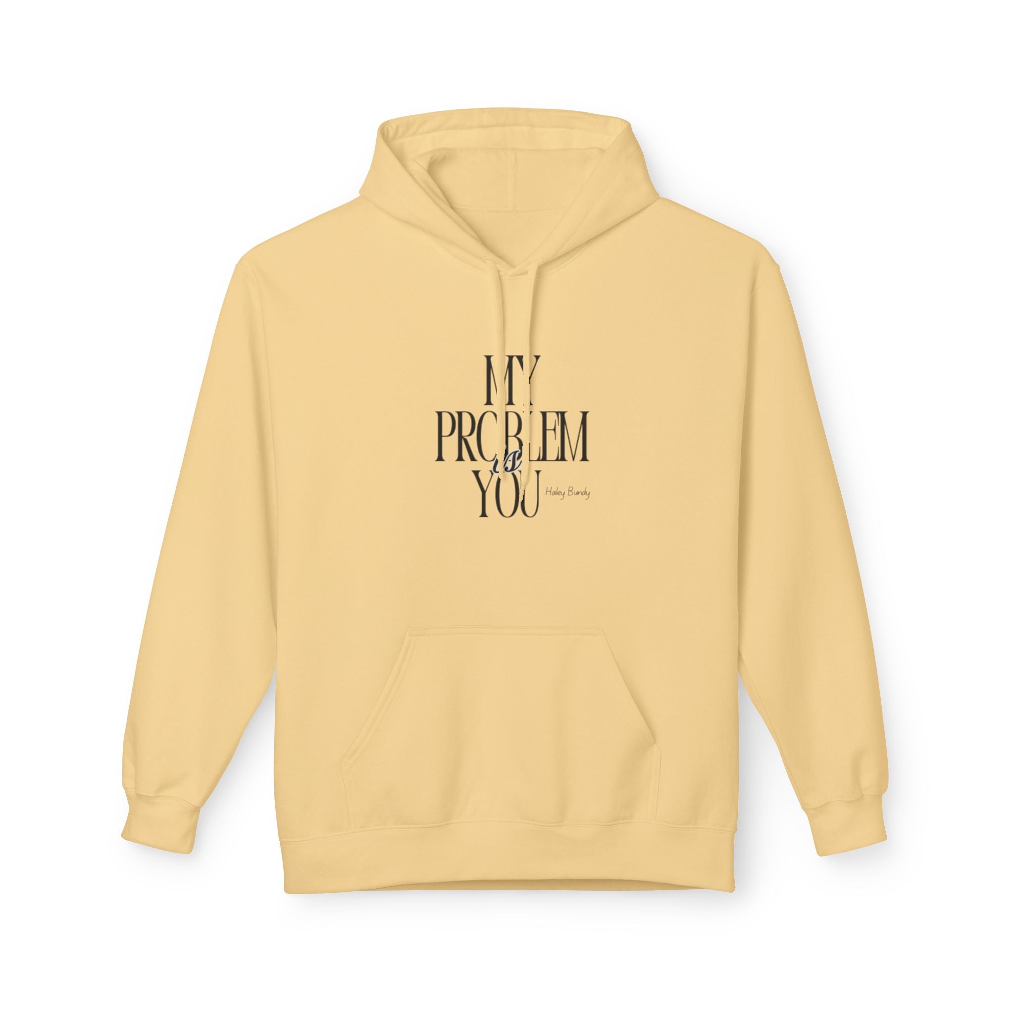 Hoodie — 'My Problem Is You' Minimalist Graphic Pullover