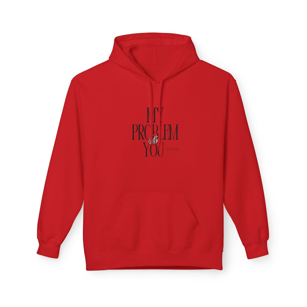Hoodie — 'My Problem Is You' Minimalist Graphic Pullover
