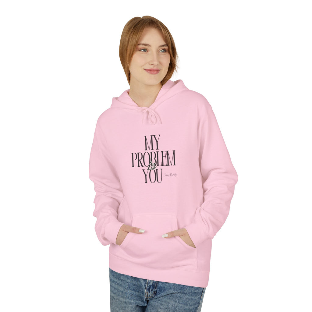 Hoodie — 'My Problem Is You' Minimalist Graphic Pullover