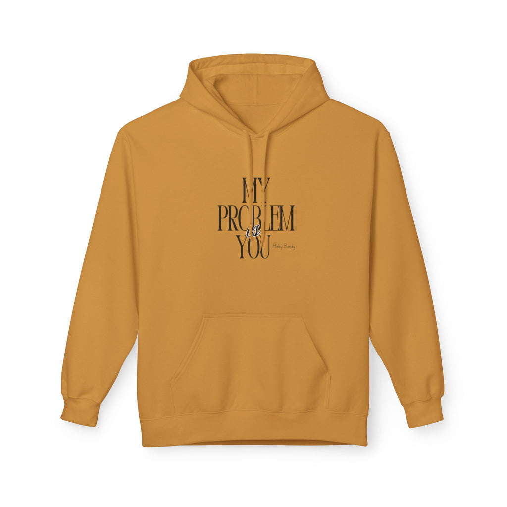 Hoodie — 'My Problem Is You' Minimalist Graphic Pullover