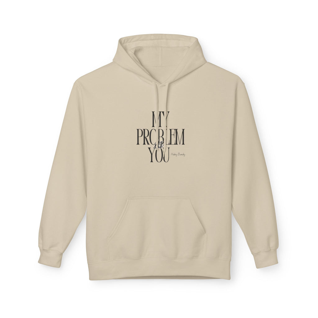 Hoodie — 'My Problem Is You' Minimalist Graphic Pullover