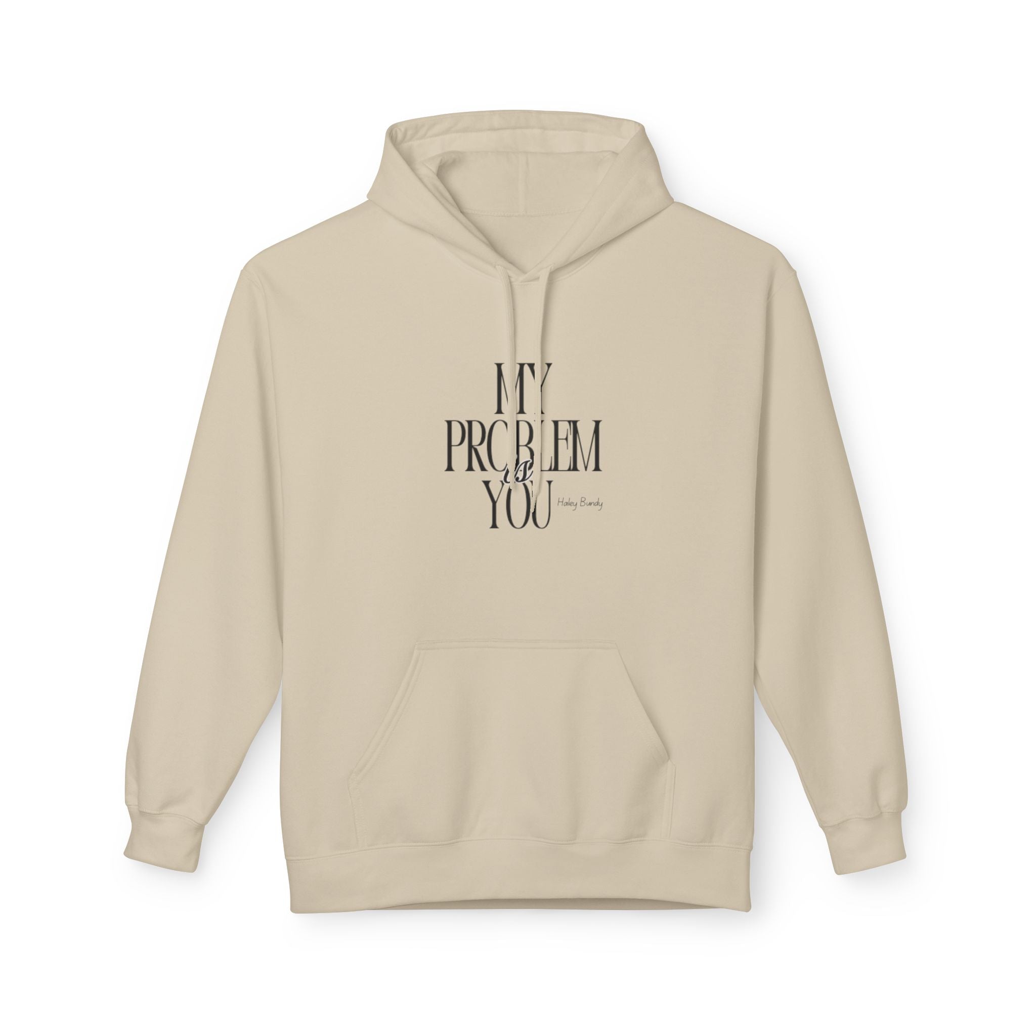 Hoodie — 'My Problem Is You' Minimalist Graphic Pullover