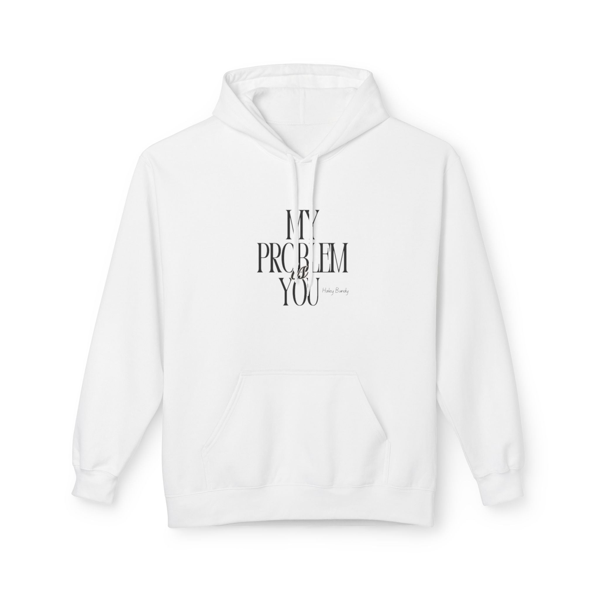 Hoodie — 'My Problem Is You' Minimalist Graphic Pullover