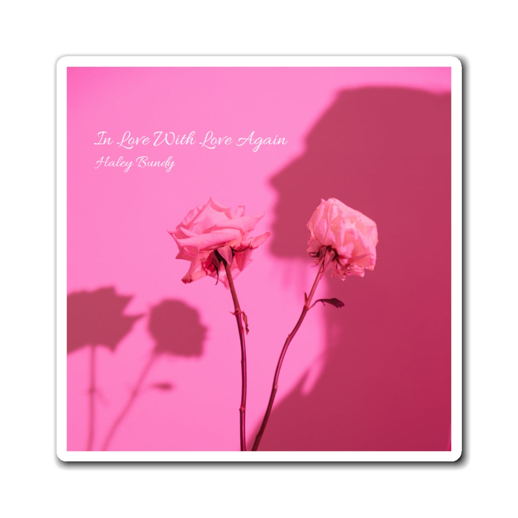 Pink Rose Magnet — "In Love With Love Again" Decorative Fridge Magnet