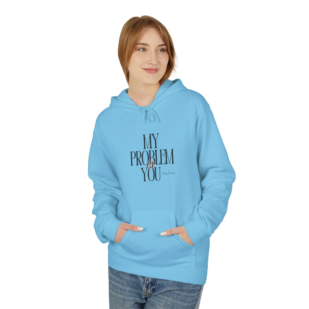 Hoodie — 'My Problem Is You' Minimalist Graphic Pullover