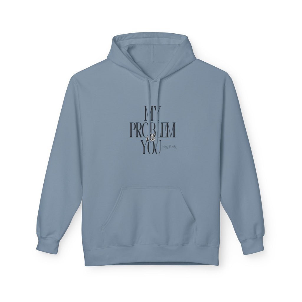 Hoodie — 'My Problem Is You' Minimalist Graphic Pullover