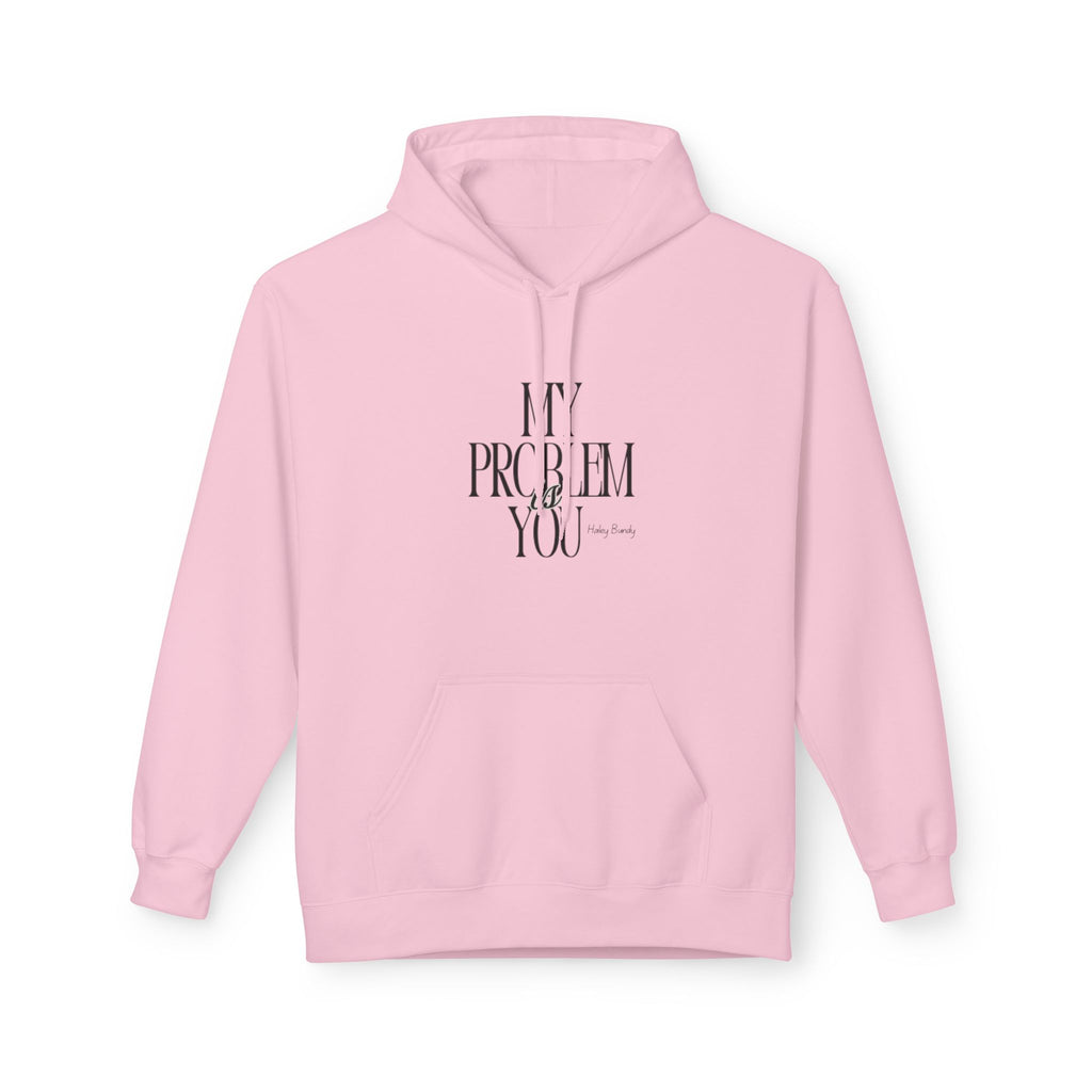 Hoodie — 'My Problem Is You' Minimalist Graphic Pullover