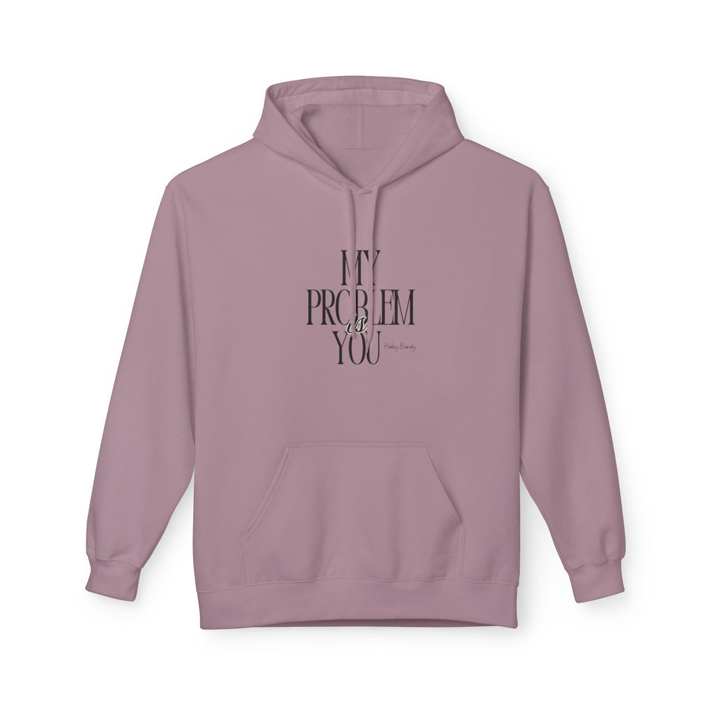 Hoodie — 'My Problem Is You' Minimalist Graphic Pullover